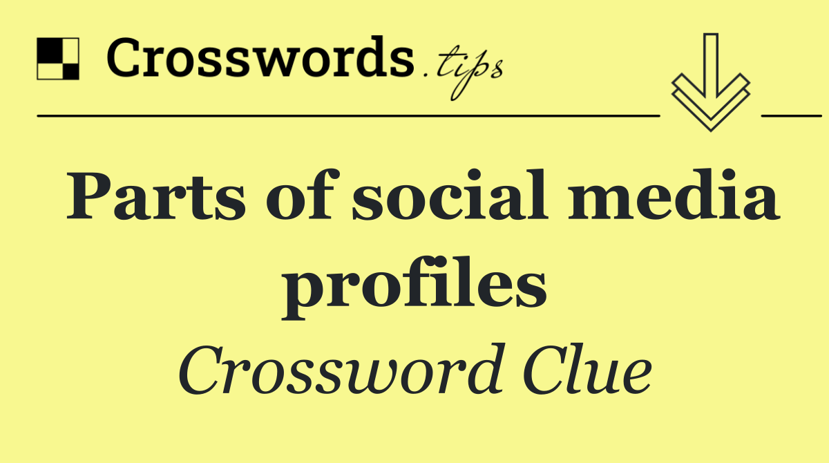 Parts of social media profiles
