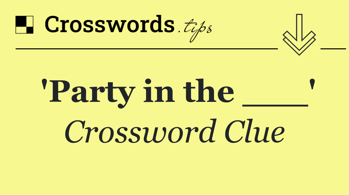 'Party in the ___'