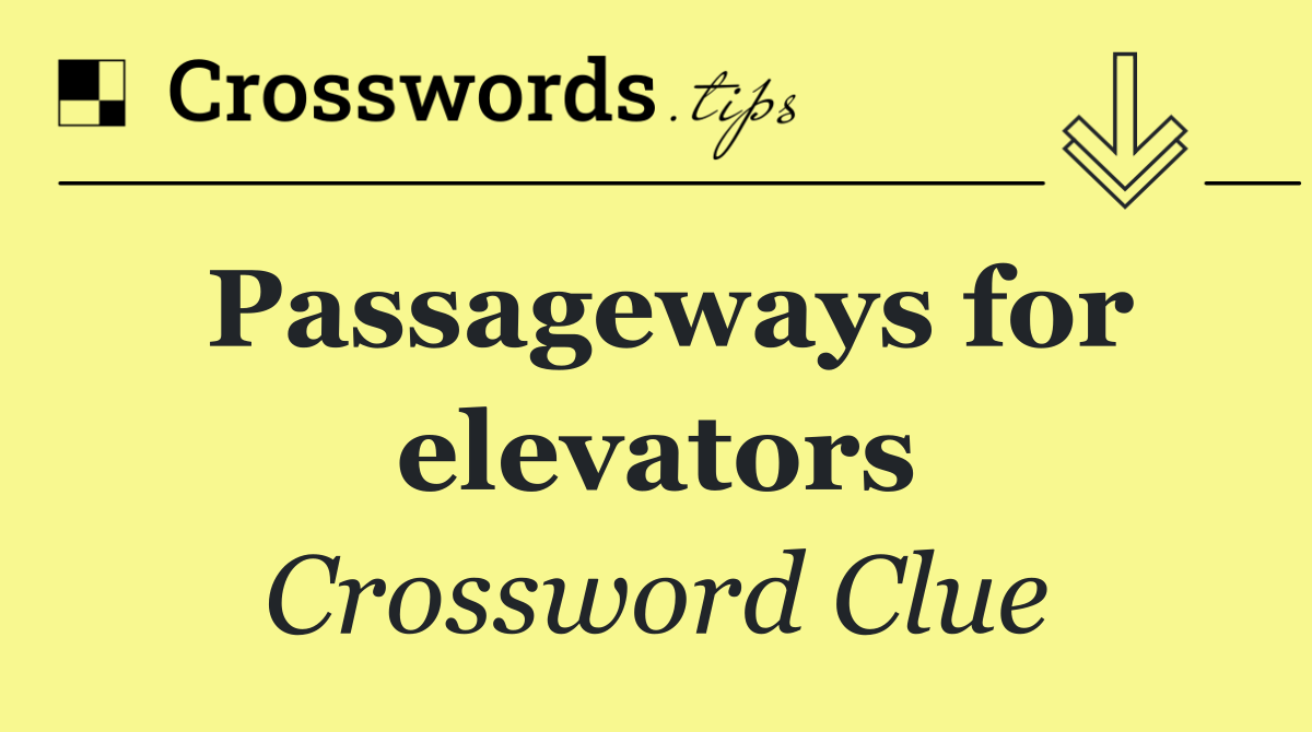 Passageways for elevators