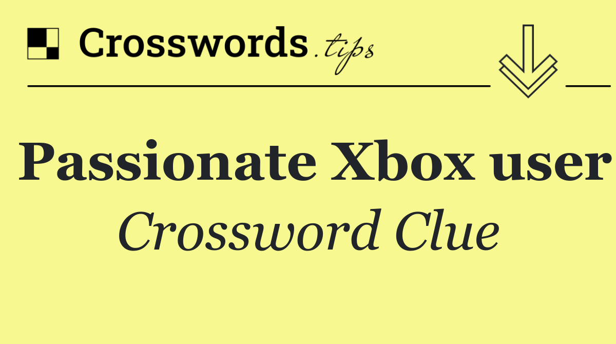 Passionate Xbox user