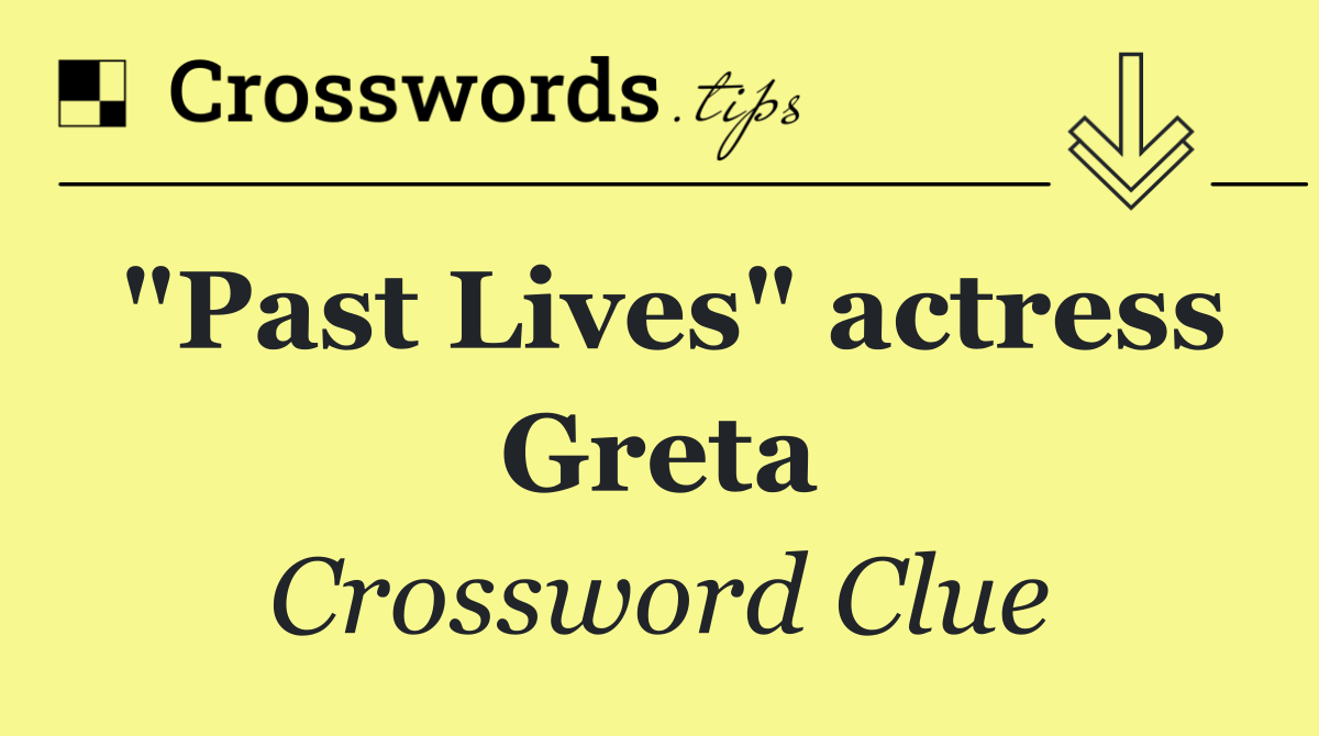 "Past Lives" actress Greta