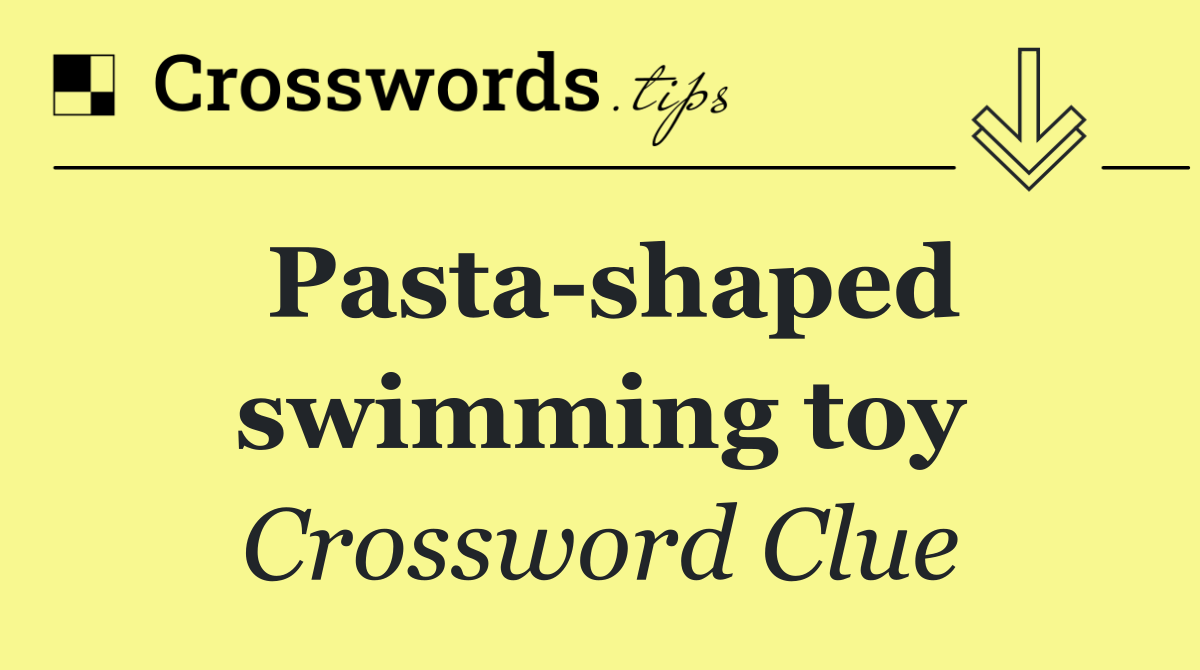 Pasta shaped swimming toy