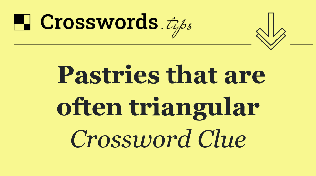Pastries that are often triangular