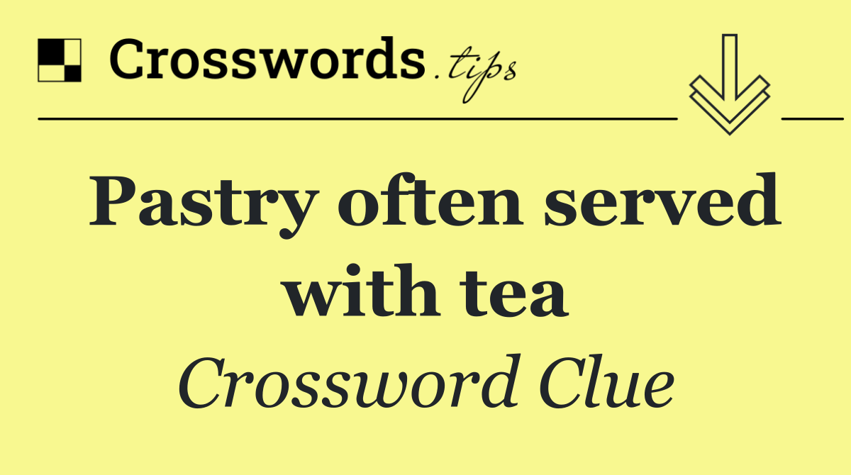 Pastry often served with tea