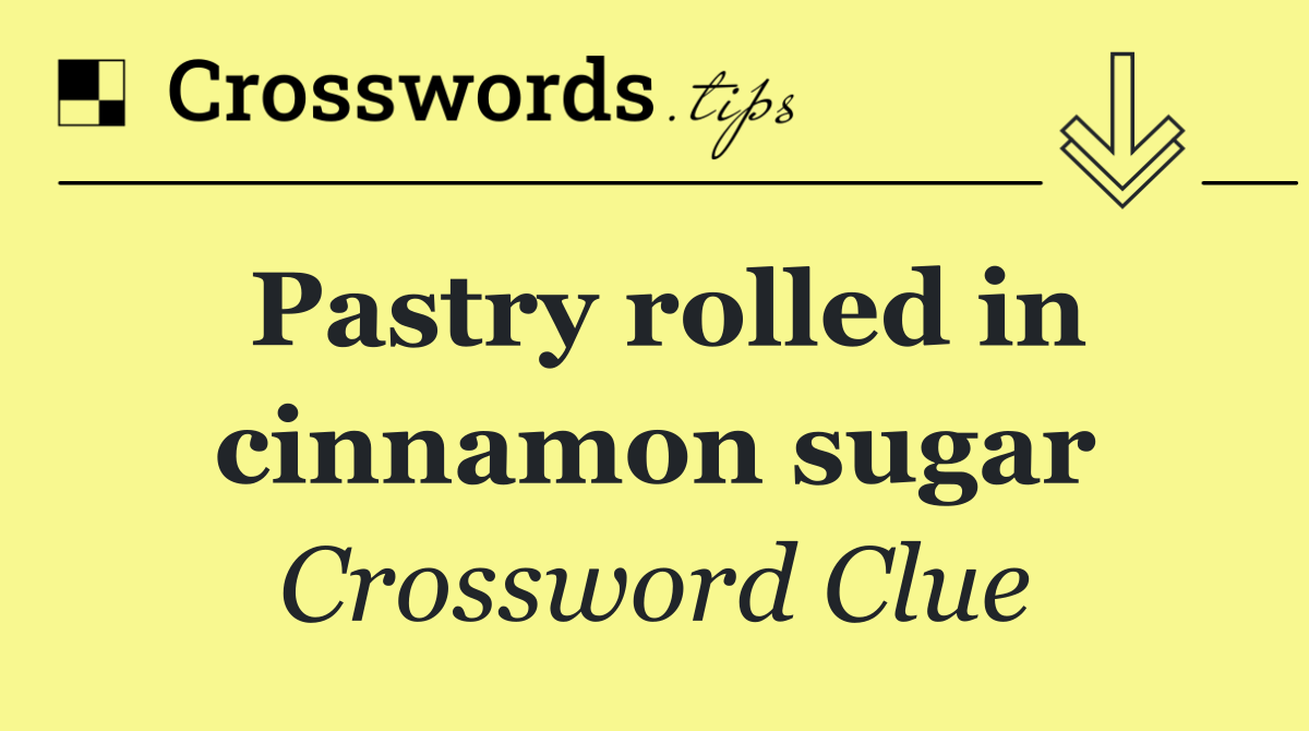 Pastry rolled in cinnamon sugar