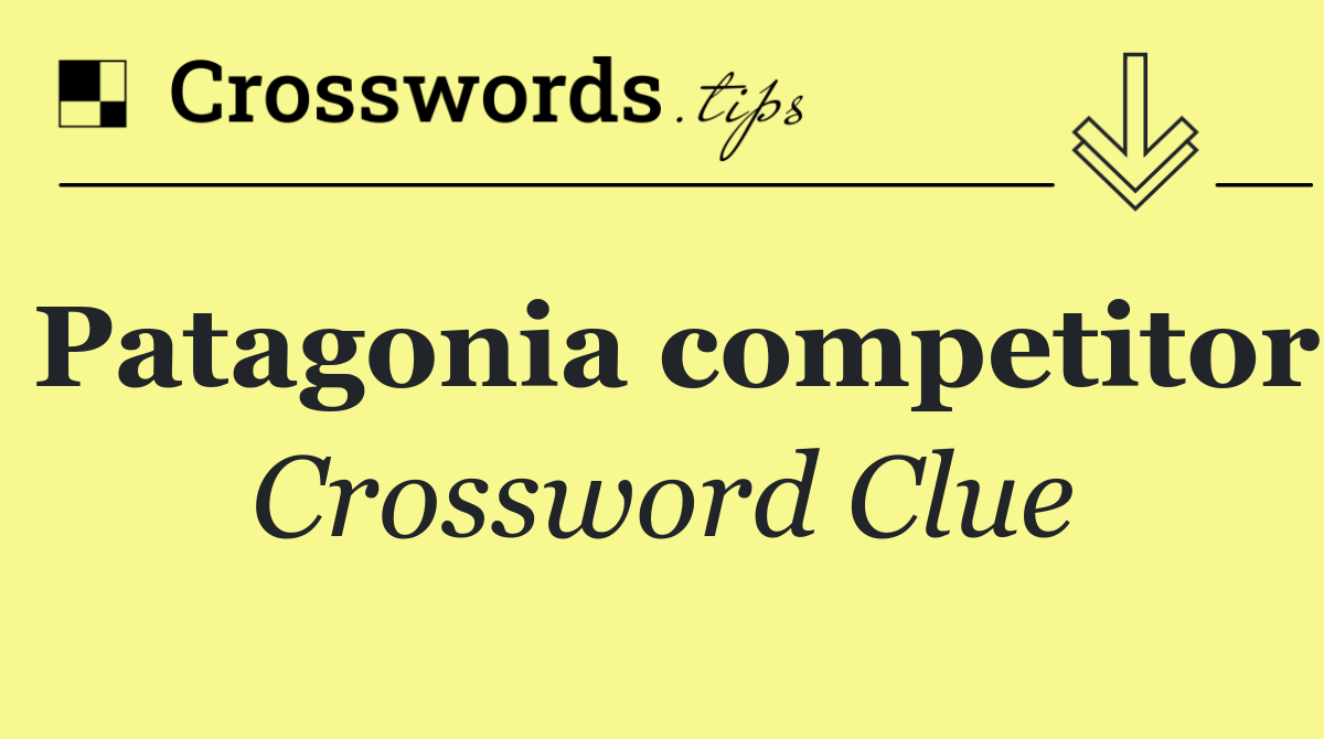 Patagonia competitor