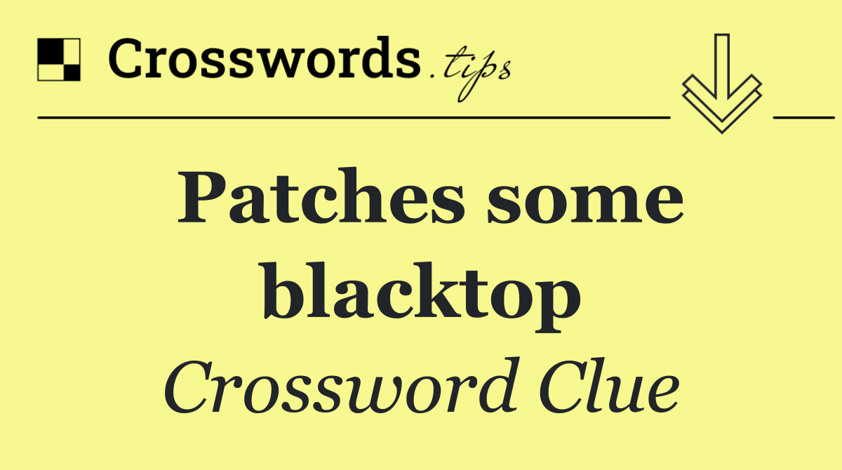 Patches some blacktop