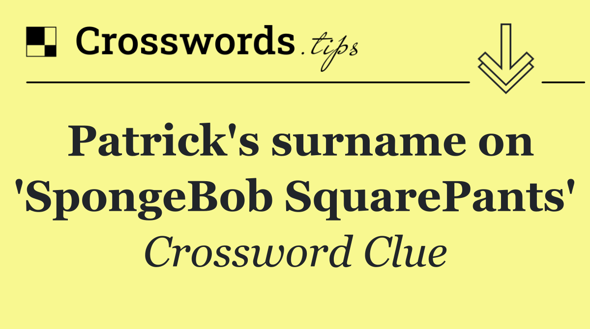 Patrick's surname on 'SpongeBob SquarePants'