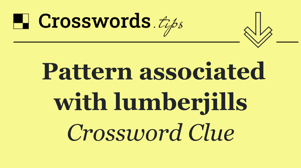 Pattern associated with lumberjills