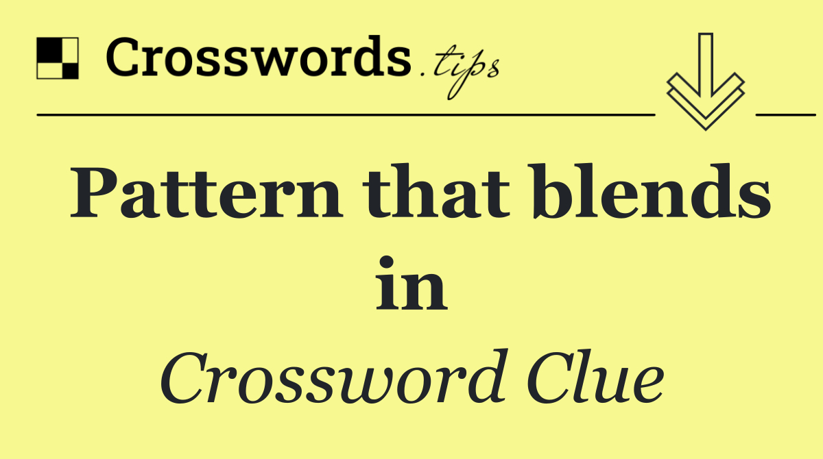 Pattern that blends in