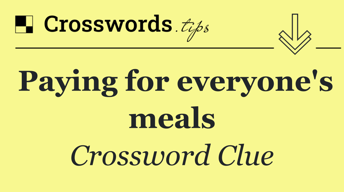Paying for everyone's meals