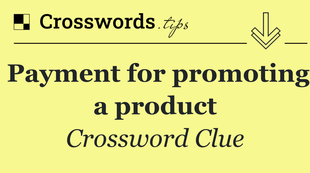 Payment for promoting a product