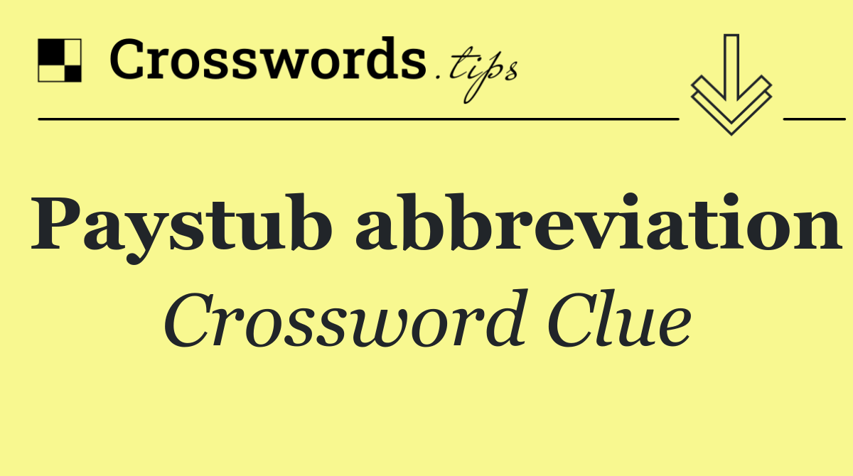 Paystub abbreviation