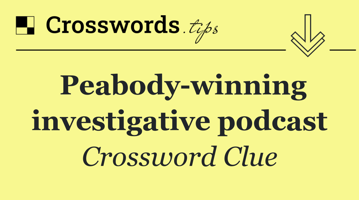 Peabody winning investigative podcast