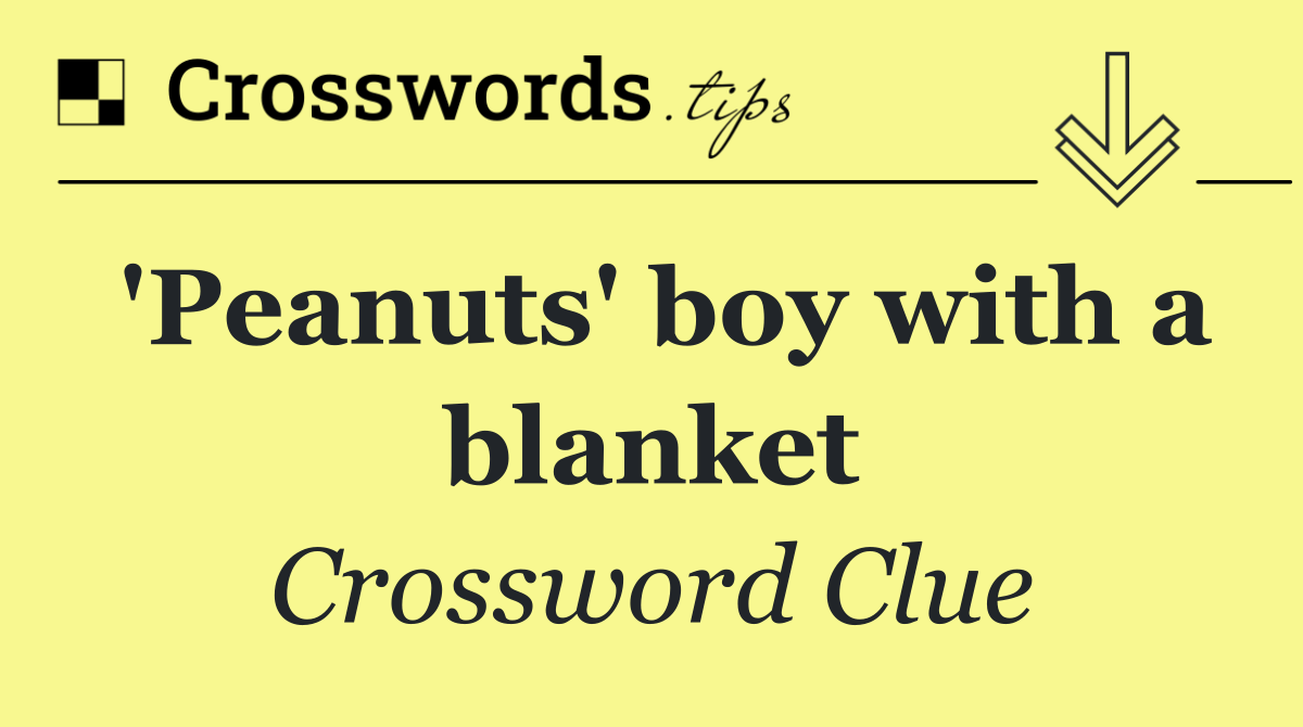 'Peanuts' boy with a blanket