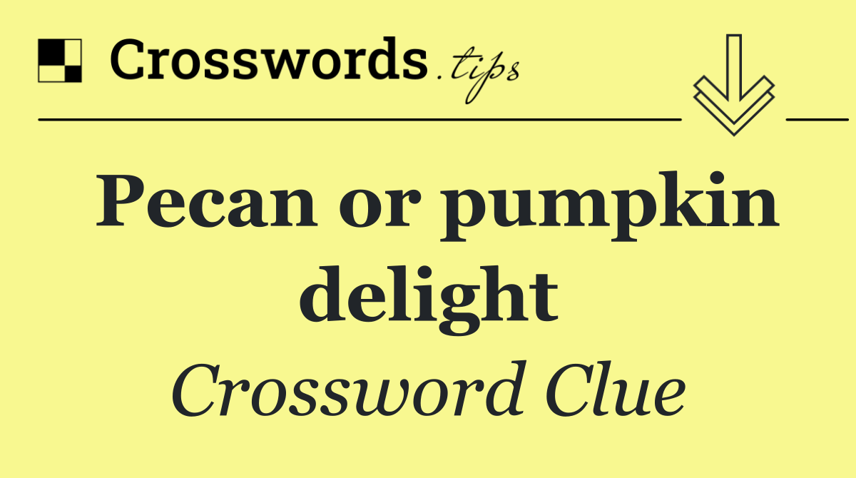 Pecan or pumpkin delight