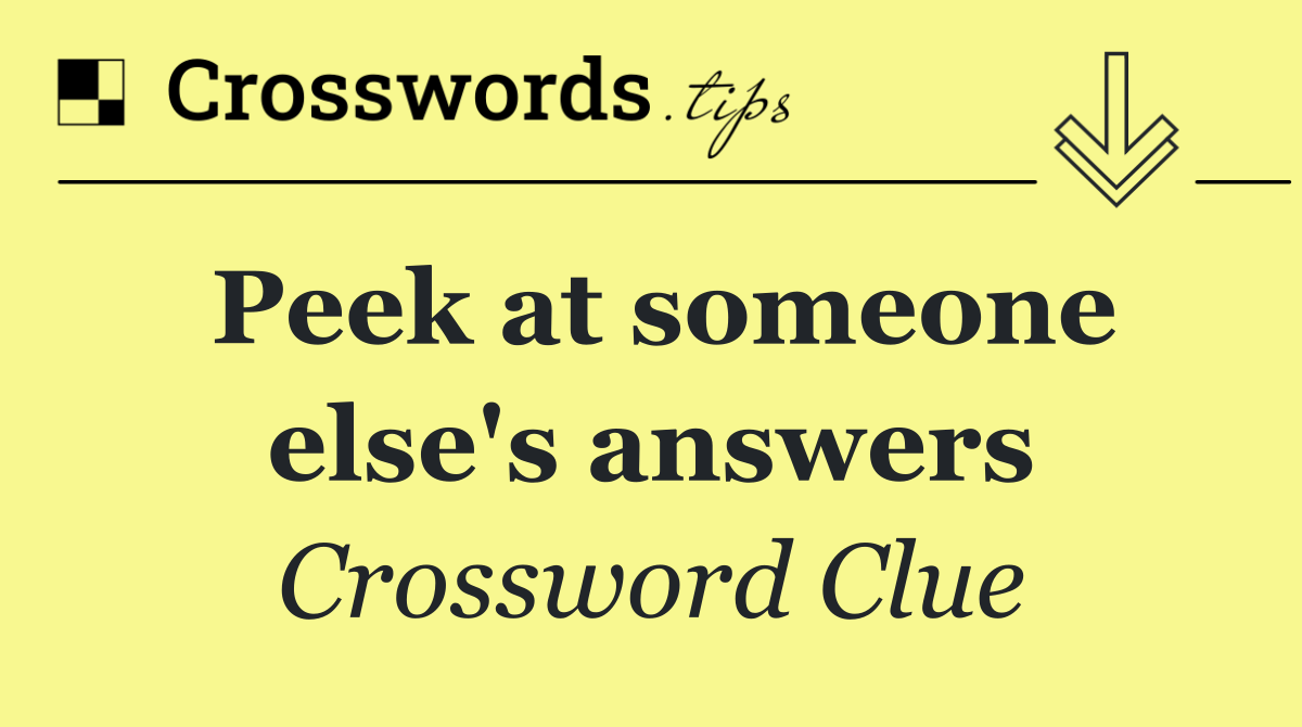 Peek at someone else's answers