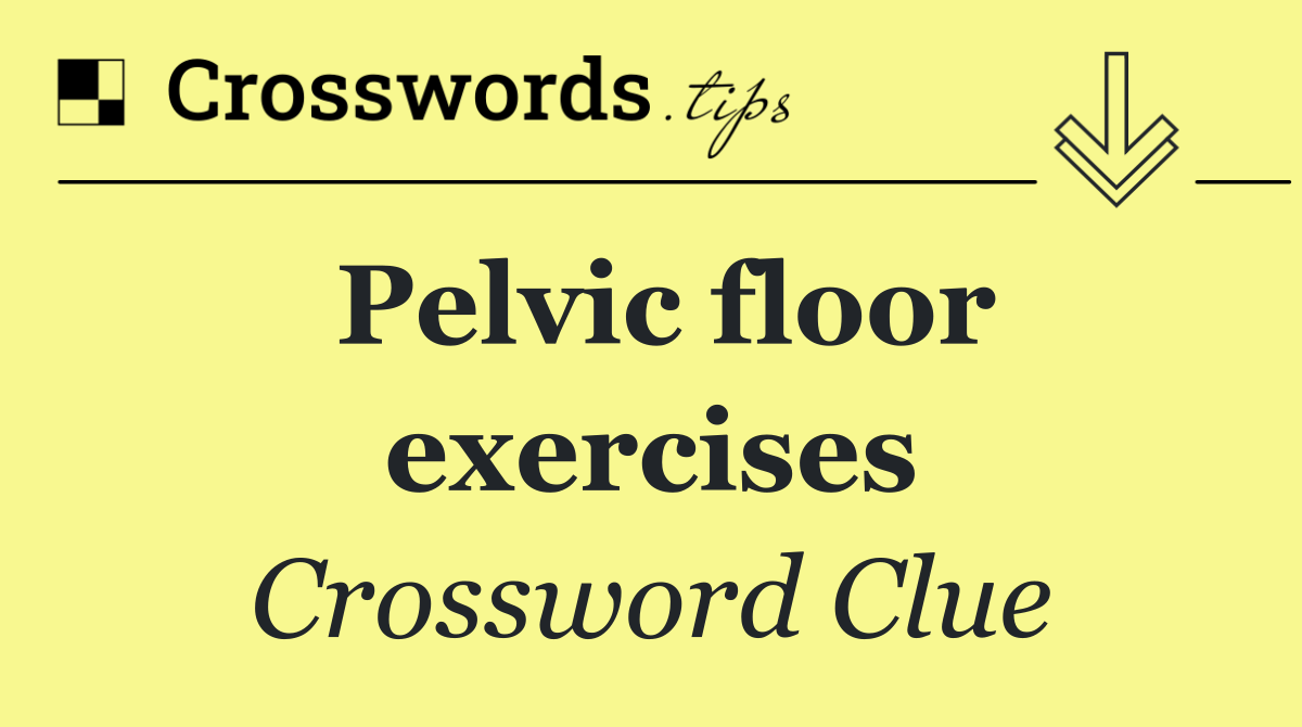 Pelvic floor exercises