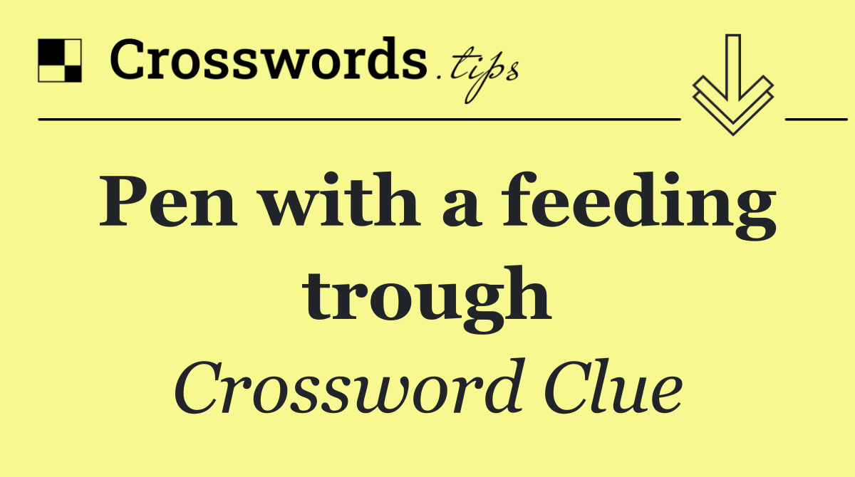 Pen with a feeding trough