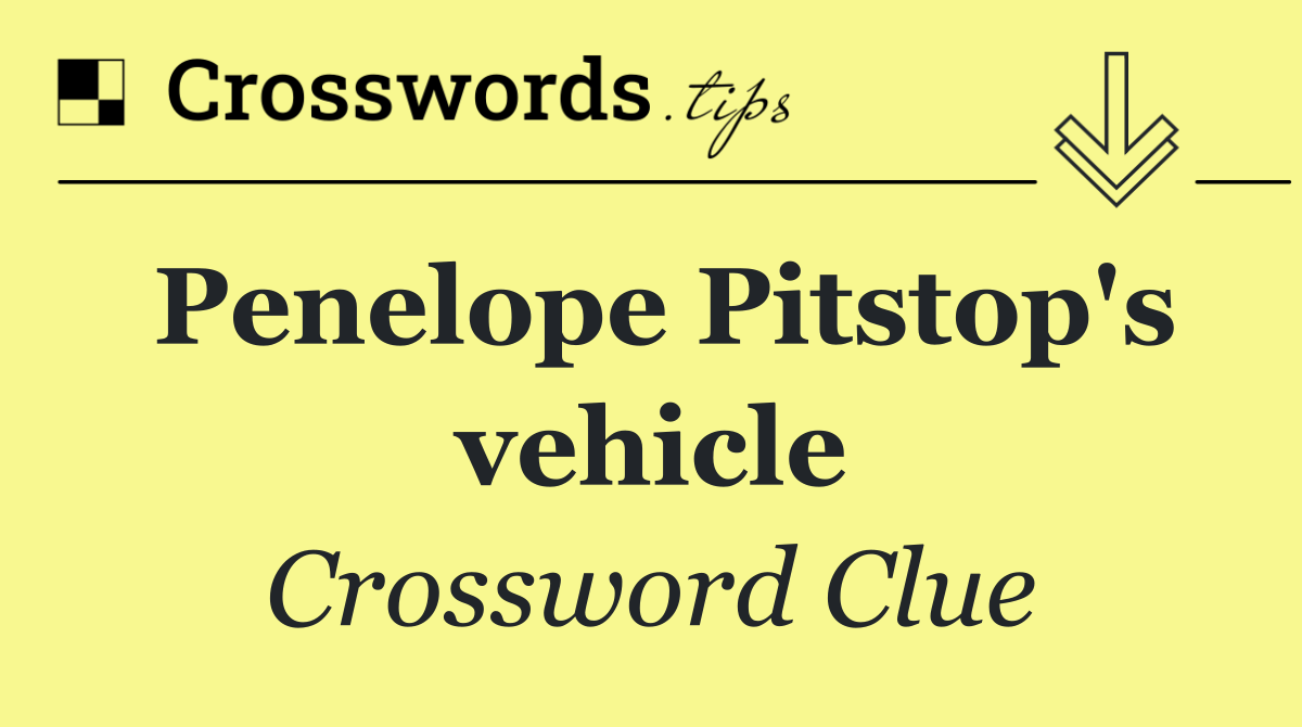 Penelope Pitstop's vehicle