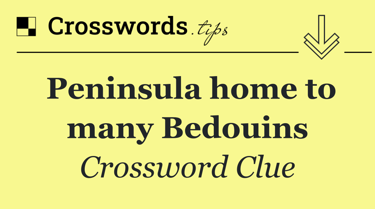 Peninsula home to many Bedouins