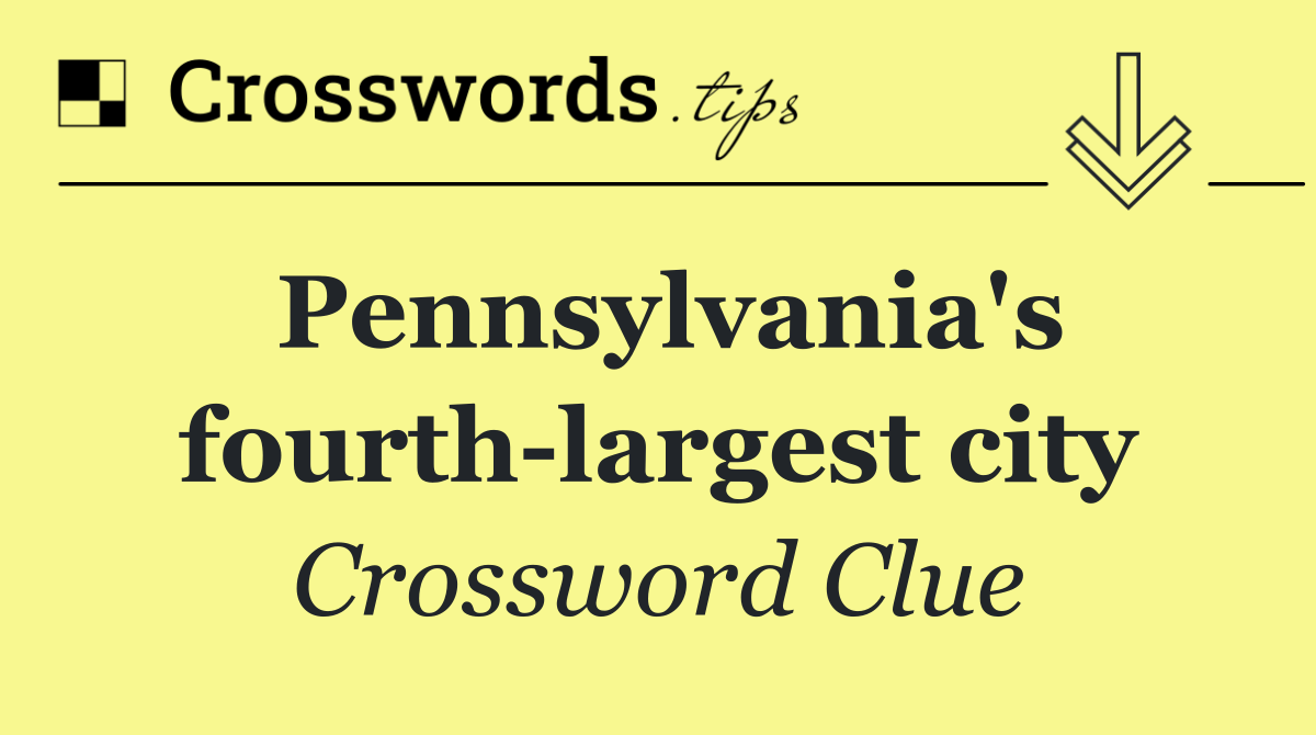 Pennsylvania's fourth largest city