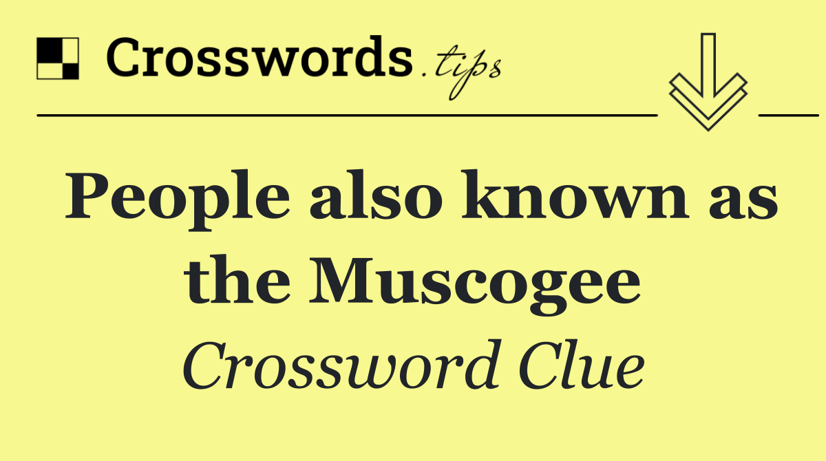 People also known as the Muscogee