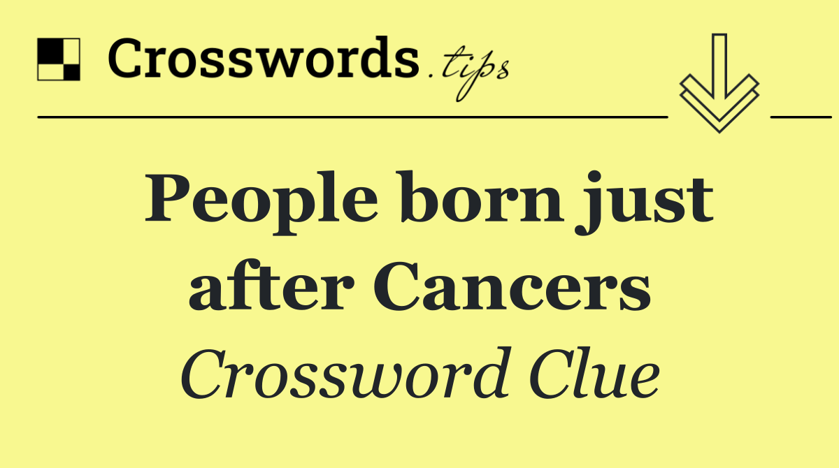 People born just after Cancers