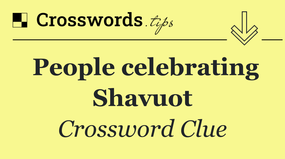 People celebrating Shavuot