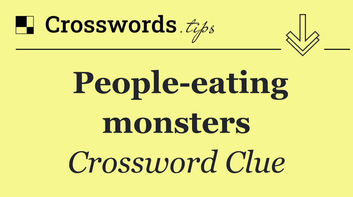 People eating monsters