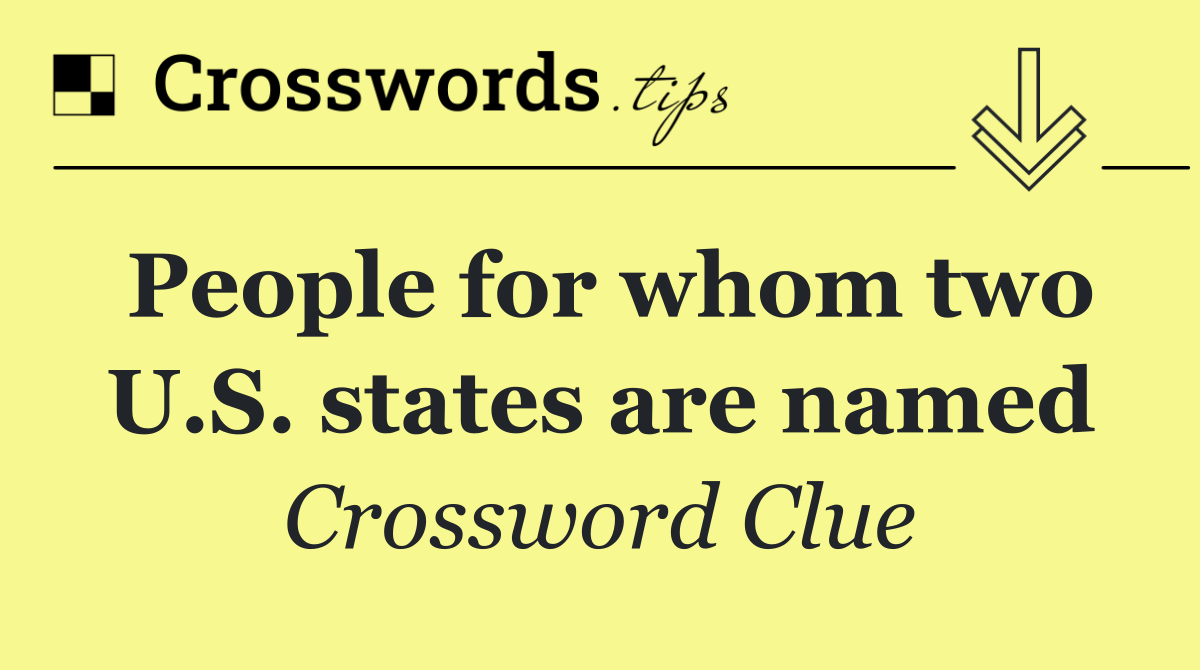 People for whom two U.S. states are named