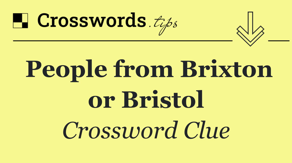 People from Brixton or Bristol