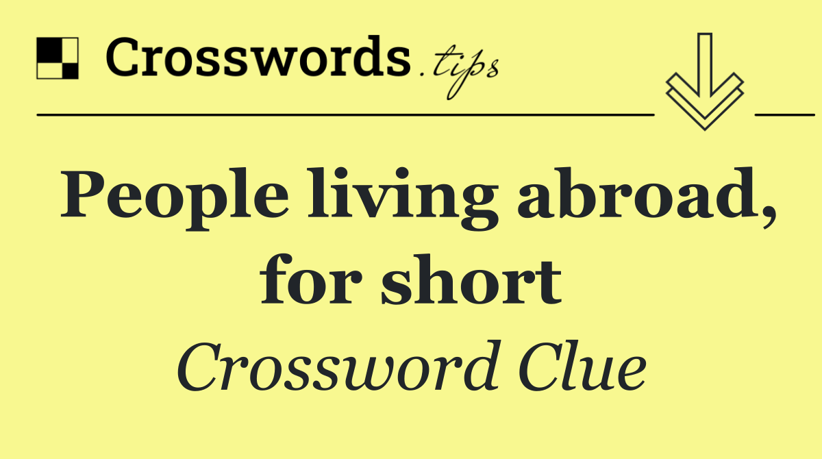 People living abroad, for short