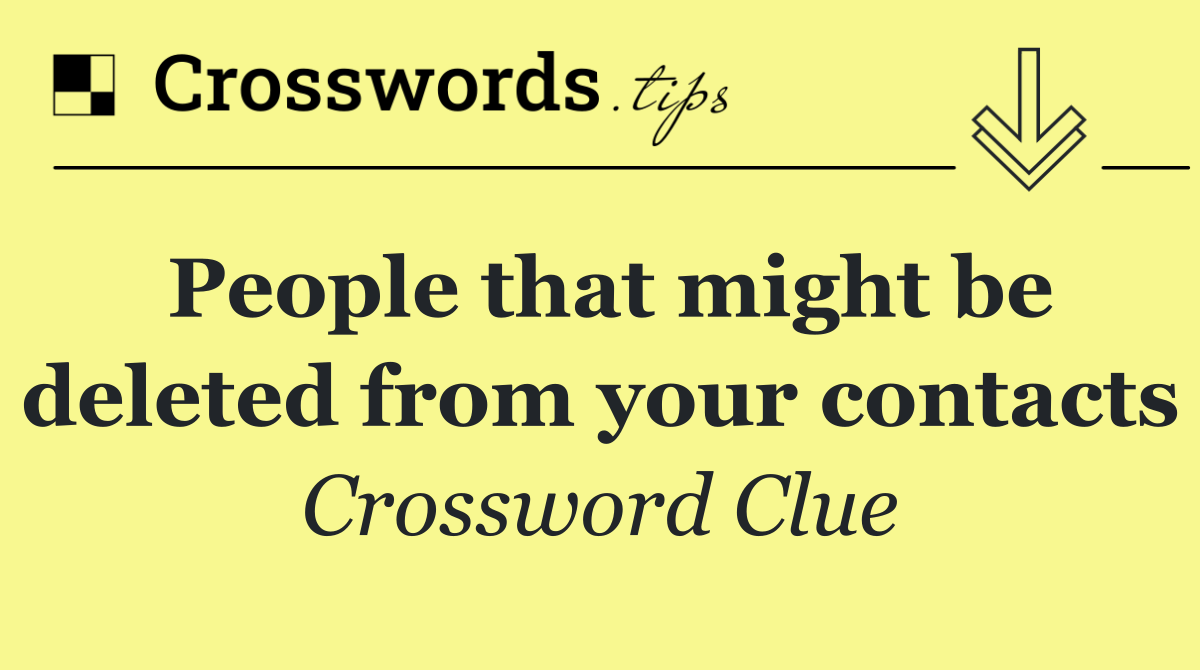 People that might be deleted from your contacts