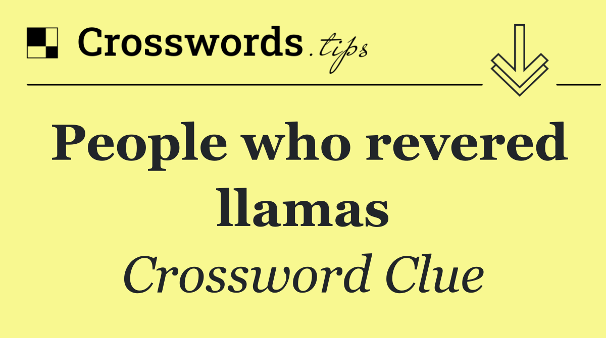 People who revered llamas
