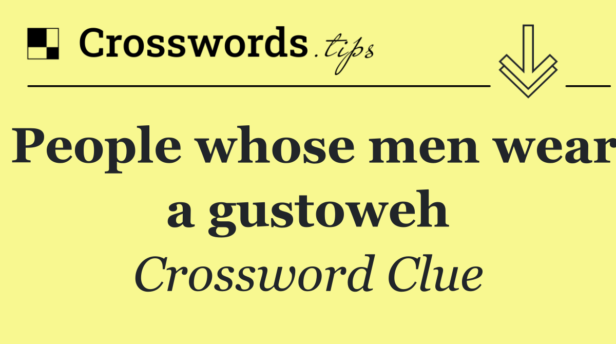 People whose men wear a gustoweh