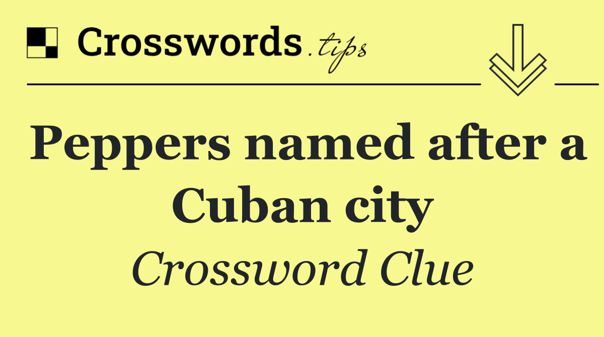 Peppers named after a Cuban city