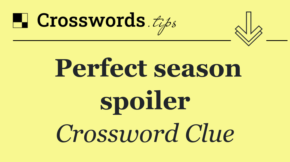 Perfect season spoiler