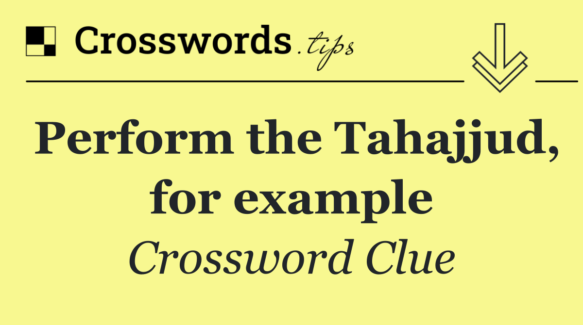 Perform the Tahajjud, for example