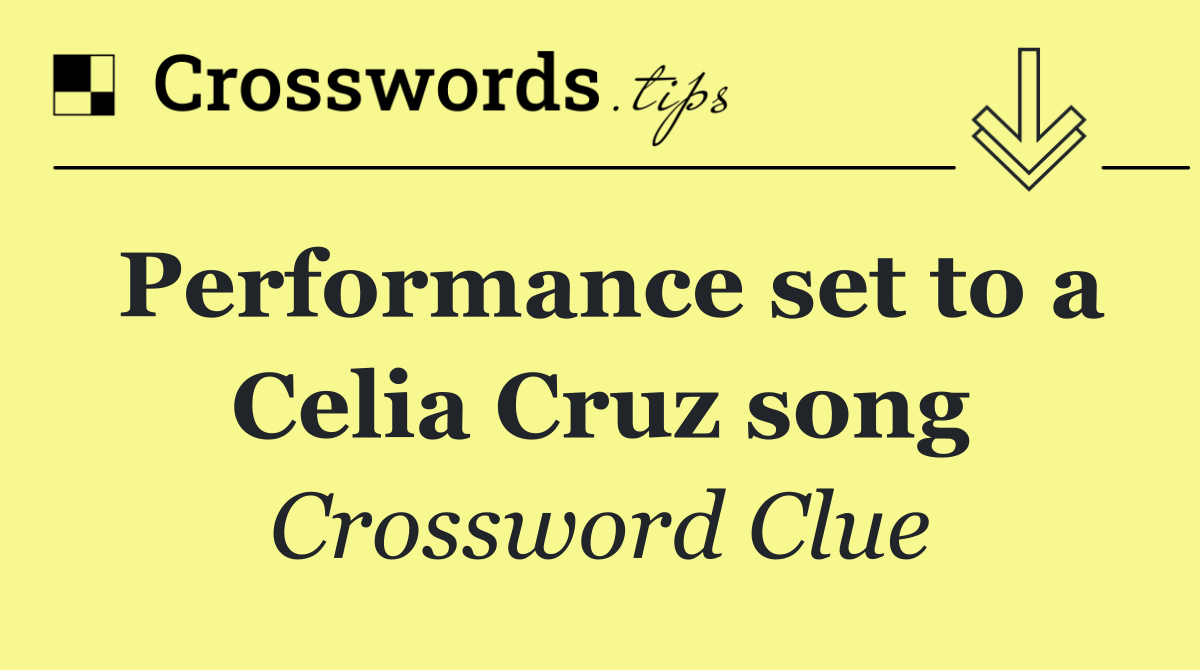 Performance set to a Celia Cruz song