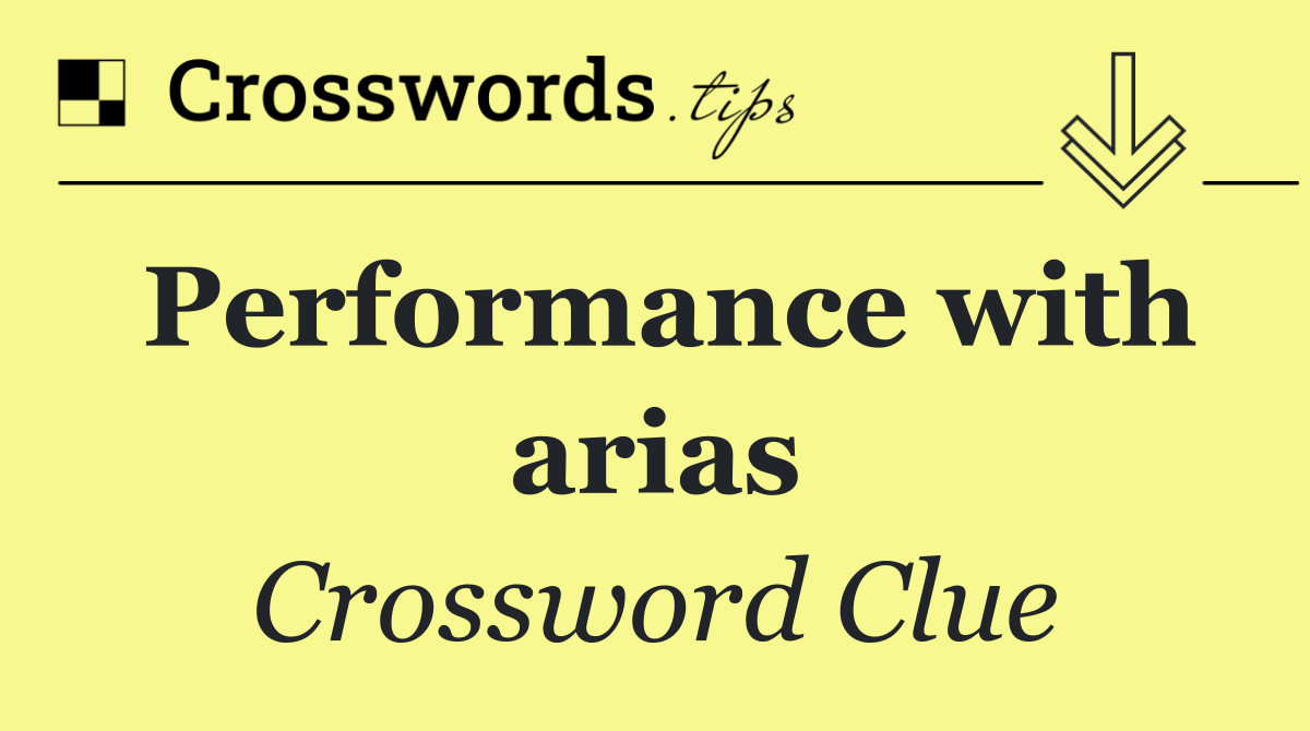 Performance with arias