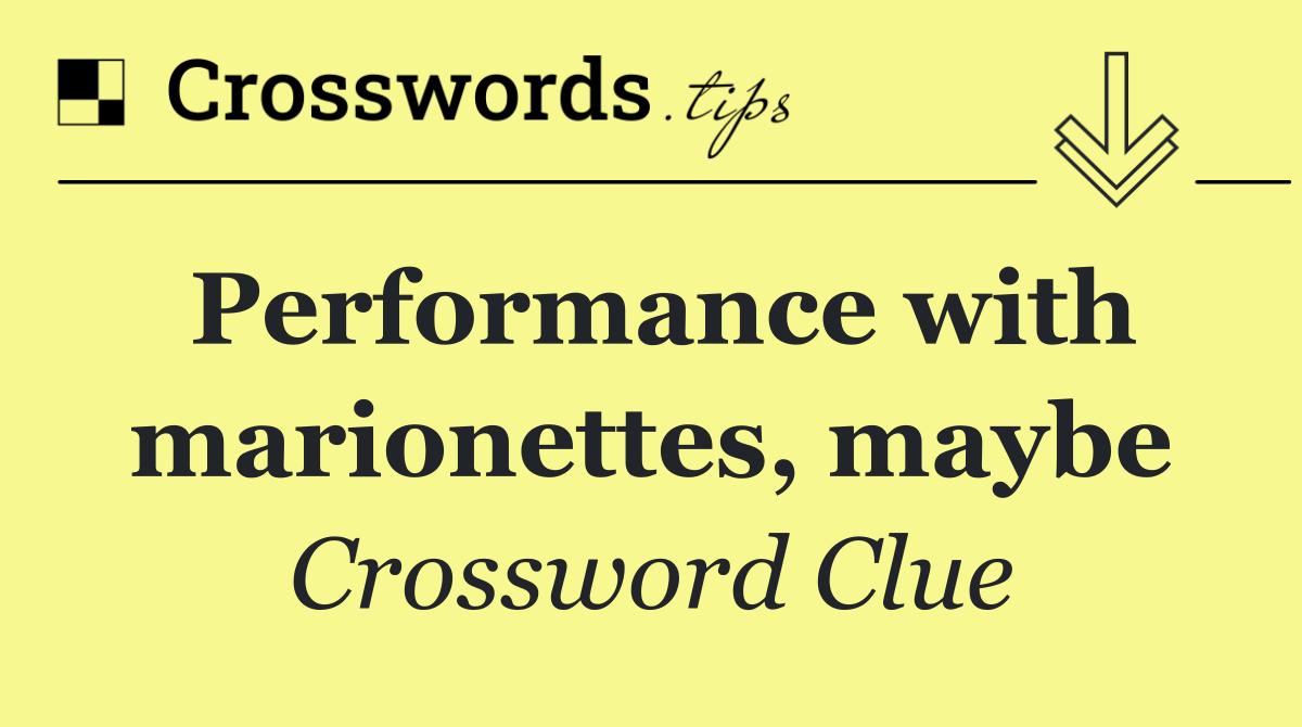 Performance with marionettes, maybe