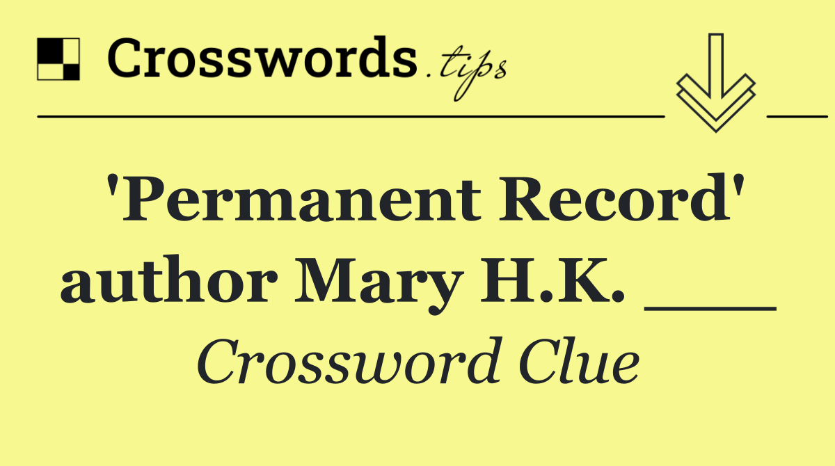 'Permanent Record' author Mary H.K. ___
