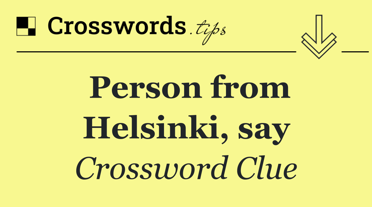 Person from Helsinki, say