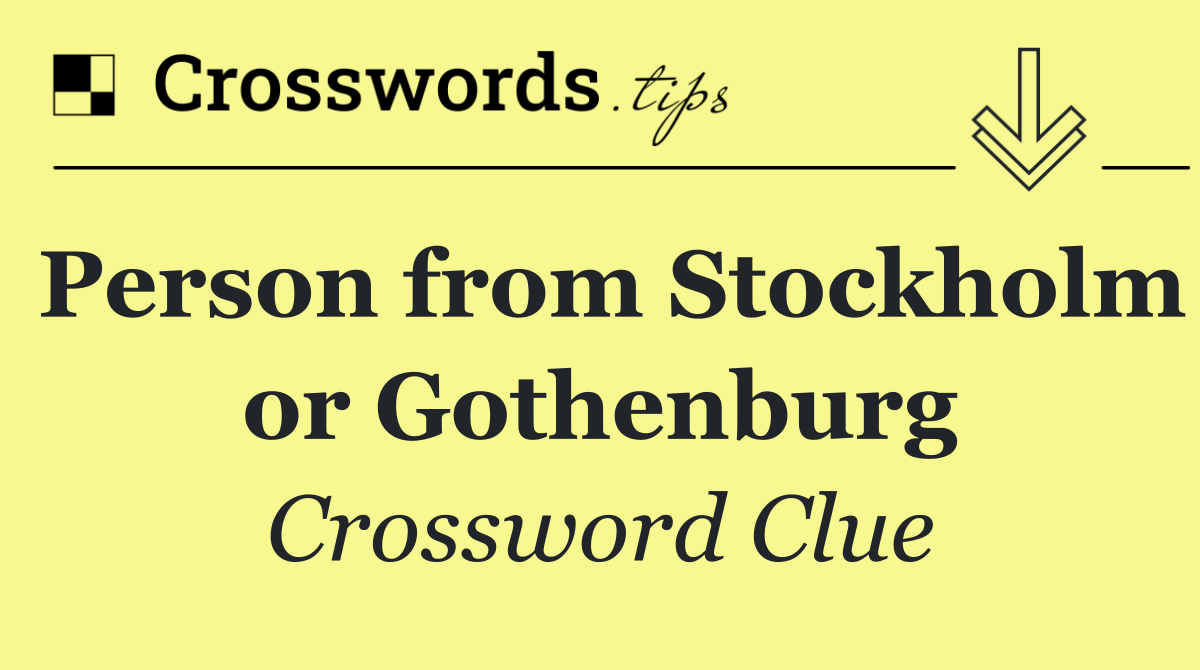 Person from Stockholm or Gothenburg