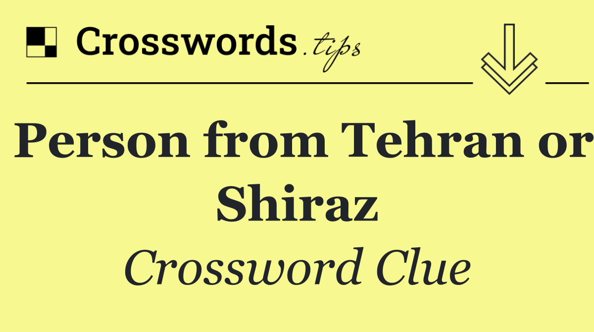 Person from Tehran or Shiraz