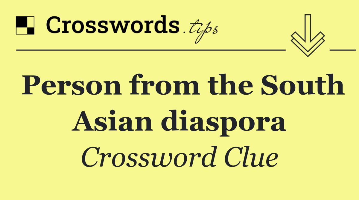 Person from the South Asian diaspora