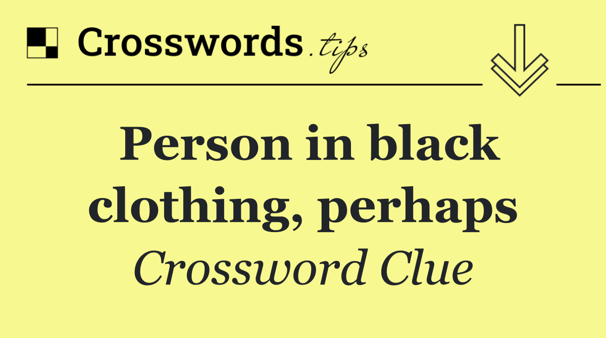 Person in black clothing, perhaps