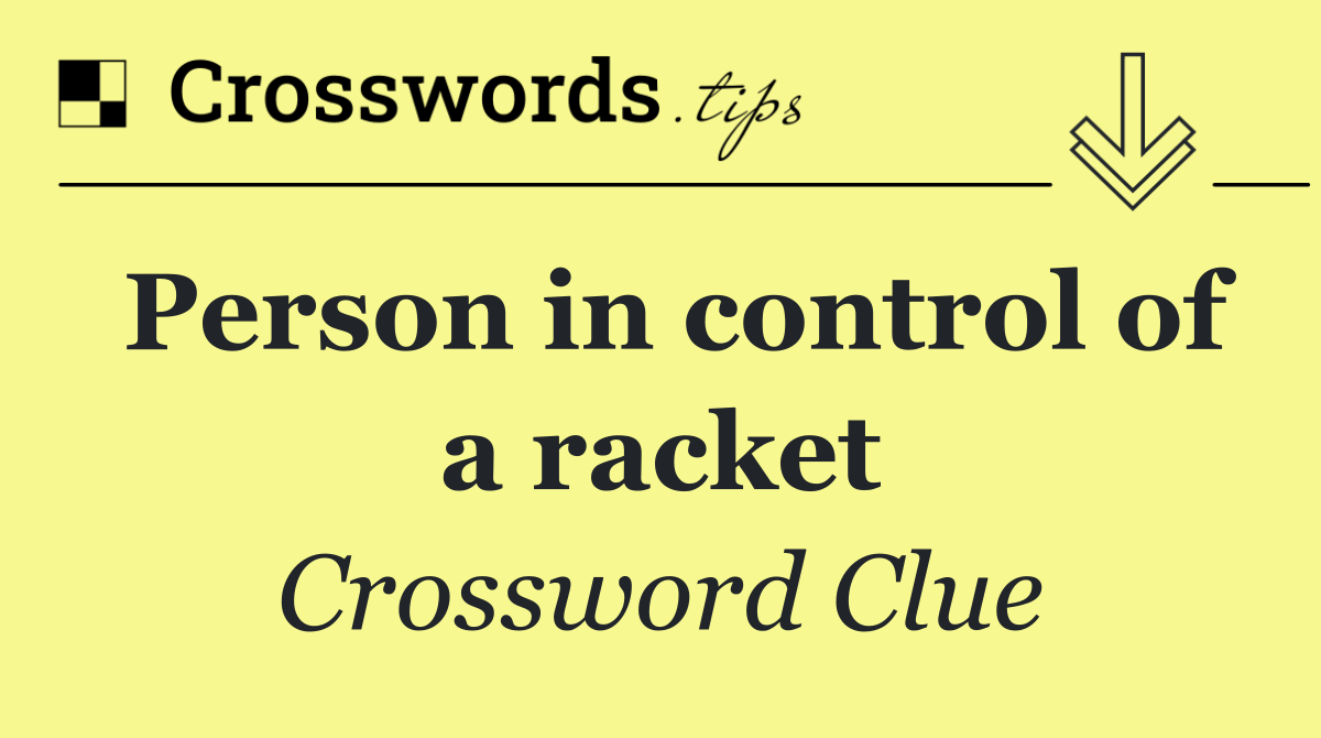 Person in control of a racket