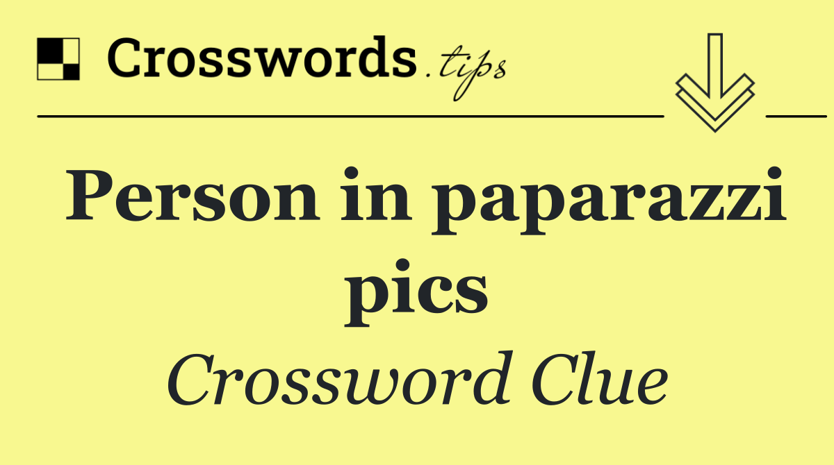 Person in paparazzi pics